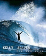 Kelly Slater: For the Love