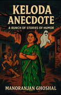 Keloda Anecdote: A Bunch of Stories of Humor