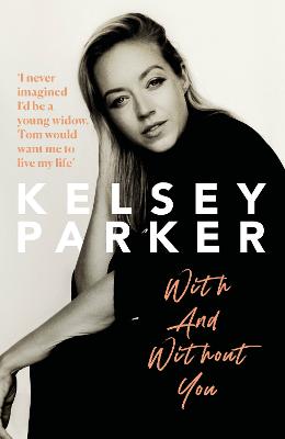 Kelsey Parker: With And Without You - Parker, Kelsey