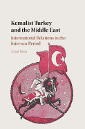 Kemalist Turkey and the Middle East