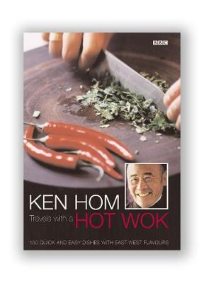 Ken Hom Travels With A Hot Wok - Hom, Ken