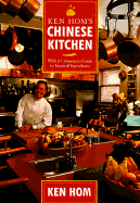 Ken Hom's Chinese Kitchen: With a Consumer's Guide to Essential Ingredients