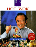 Ken Hom's Hot Wok: Over 150 One-Pan Wonders - Hom, Ken, and Webb, Philip (Photographer)
