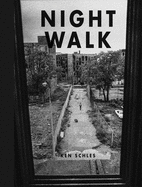 Ken Schles: Night Walk