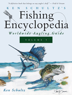 Ken Schultz's Fishing Encyclopedia Volume 5: Worldwide Angling Guide