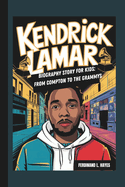 Kendrick Lamar Biography Story for Kids: From Compton to the Grammys