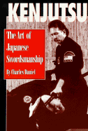 Kenjutsu: The Art of Japanese Swordsmanship - Daniel, Charles