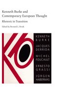 Kenneth Burke and Contemporary European Thought: Rhetoric in Transition