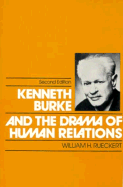 Kenneth Burke and the Drama of Human Relations, Second Edition