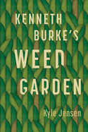 Kenneth Burke's Weed Garden: Refiguring the Mythic Grounds of Modern Rhetoric