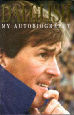 Kenny Dalglish Autobiography - Dalglish, Kenny, and Winter, Henry