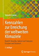 Kennzahlen Zur Erreichung Der Weltweiten Klimaziele: Band II: Amerika, Nahost Und Sdasien, Ostasien Und Ozeanien