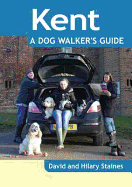 Kent - a Dog Walker's Guide - Staines, David, and Staines, Hilary