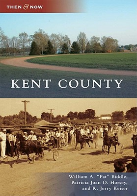 Kent County - Biddle, William A Pat, and Horsey, Patricia Joan O, and Keiser, R Jerry