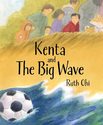 Kenta and the Big Wave - Ohi, Ruth, and MacDonald, David