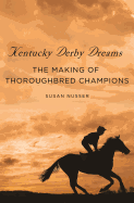 Kentucky Derby Dreams: The Making of Thoroughbred Champions