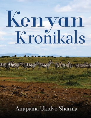 Kenyan Kronikals - Sharma, Anupama Ukidve