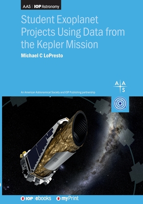 Kepler Mission Data for Students: Exoplanet projects - Lopresto, Michael