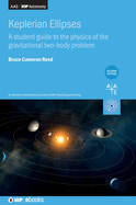 Keplerian Ellipses (Second Edition): A student guide to the physics of the gravitational two-body problem