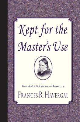Kept for the Master's Use - Havergal, Frances Ridley