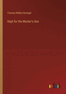 Kept for the Master's Use