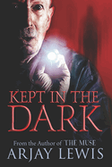 Kept in the Dark