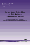 Kernel Mean Embedding of Distributions: A Review and Beyond