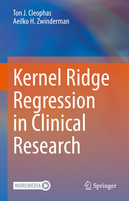 Kernel Ridge Regression in Clinical Research - Cleophas, Ton J., and Zwinderman, Aeilko H.