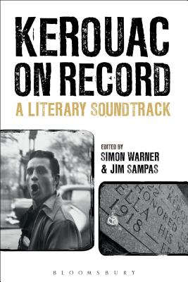 Kerouac on Record: A Literary Soundtrack - Warner, Simon (Editor), and Sampas, Jim (Editor)