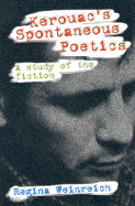 Kerouac's Spontaneous Poetics: A Study of the Fiction