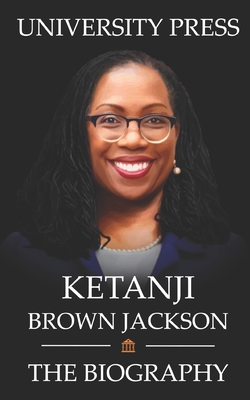 Ketanji Brown Jackson Book: The Biography of Ketanji Brown Jackson - Press, University