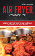 Keto air fryer cookbook 2021: Quick and Easy Keto Air Fryer Recipes to Lose Weight on a Budget