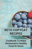 Keto Copycat Recipes: Cookbook To Make Restaurant's Healthy Food At Home: Keto Copycat Chick Fil A Nuggets