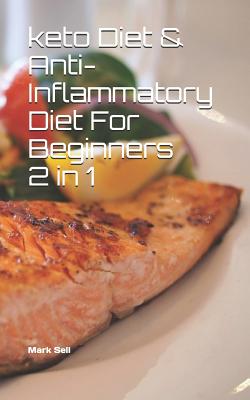 Keto Diet & Anti-Inflammatory Diet For Beginners 2 in 1 - Sell, Mark