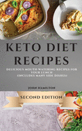 Keto Diet Recipes - Second Edition: Delicious Mouth-Watering Recipes for Your Lunch (Includes Many Side Dishes)