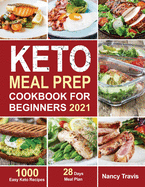 Keto Meal Prep Cookbook for Beginners: 1000 Easy Keto Recipes for Busy People to Keep A ketogenic Diet Lifestyle (28 Days Meal Plan Included)