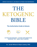 Ketogenic Bible: The Authoritative Guide to Ketosis
