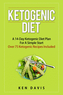 Ketogenic Diet: A 14-Day Ketogenic Diet Plan For A Simple Start