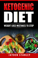 Ketogenic Diet: Weight Loss Mistakes to Stop