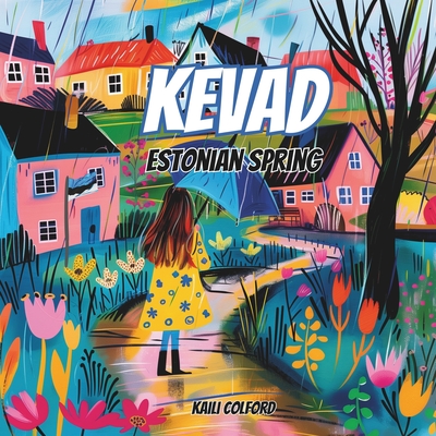 Kevad: Estonian Spring - Colford, Kaili