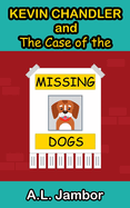 Kevin Chandler and the Case of the Missing Dogs