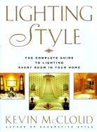 Kevin McCloud's Lighting Style: The Complete Guide to Lighting Every Room in Your House