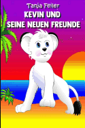 Kevin und seine neuen Freunde: Kurzgeschichte f?r Kinder