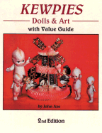 Kewpies Dolls & Art: With Value Guide - Axe, John