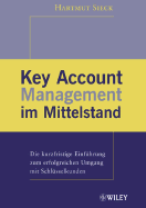 Key Account Management Im Mittelstand: Die Kurzfristige Einfuhrung Zum Erfolgreichen Umgang Mit Schlusselkunden