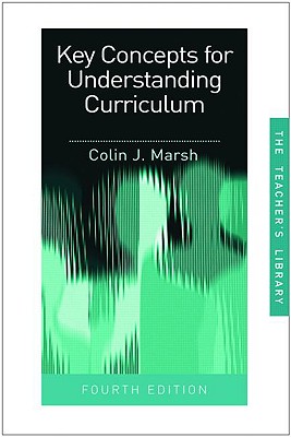 Key Concepts for Understanding Curriculum - Marsh, Colin J