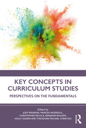 Key Concepts in Curriculum Studies: Perspectives on the Fundamentals