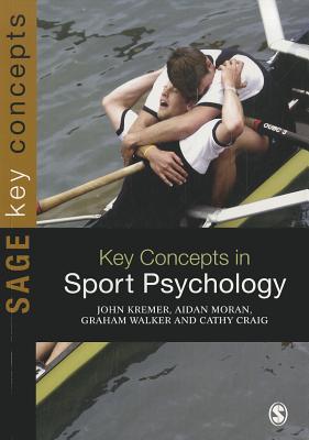 Key Concepts in Sport Psychology - Kremer, John, and Moran, Aidan, and Walker, Graham