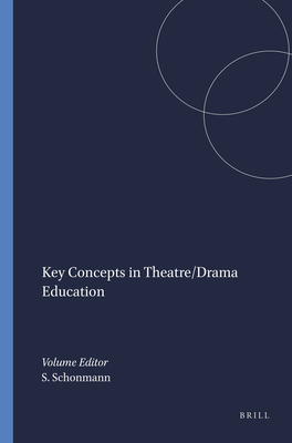 Key Concepts in Theatre/Drama Education - Schonmann, Shifra (Volume editor)