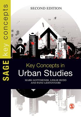 Key Concepts in Urban Studies - Gottdiener, Mark D., and Budd, Leslie, and Lehtovuori, Panu